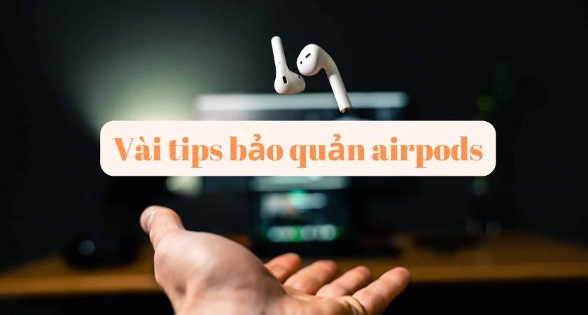 Cách tăng tuổi thọ pin Airpods, dùng được lâu hơn