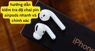 Cách kiểm tra độ chai pin Airpod : Dấu hiệu và cách xử lý