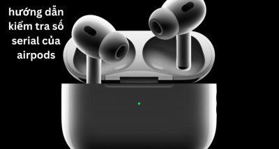 Hướng dẫn cách kiểm tra số Serial của Airpods