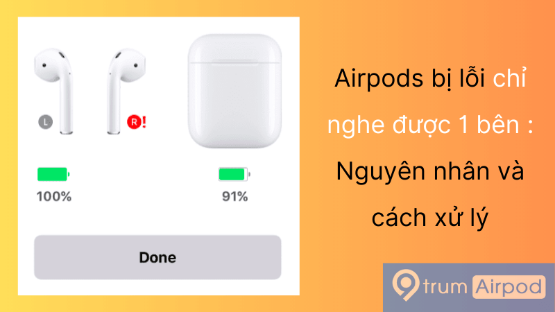 Tai nghe AirPods chỉ nghe được 1 bên: Cách khắc phục