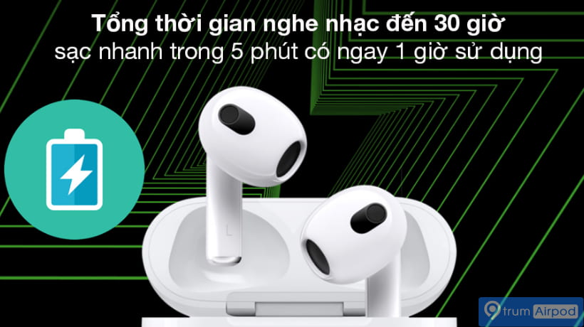 Airpods 3 cũ có gian pin sử dụng lâu