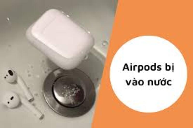 Cách xử lý tình trạng khi AirPod bị vô nước hiệu quả đơn giản