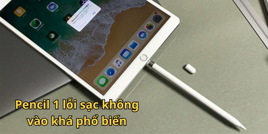 lỗi sạc không vào do pin apple pencil 1