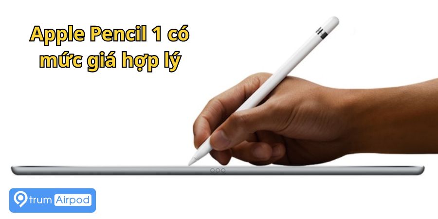 Giá Apple Pencil 1 tại Việt Nam – Update liên tục