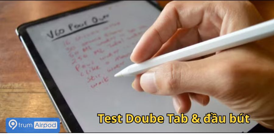 Test doube tab và đâu bút viết Pencil 2